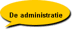 De administratie